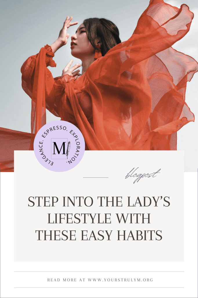 Step into the Lady’s Lifestyle with These Easy Habits
