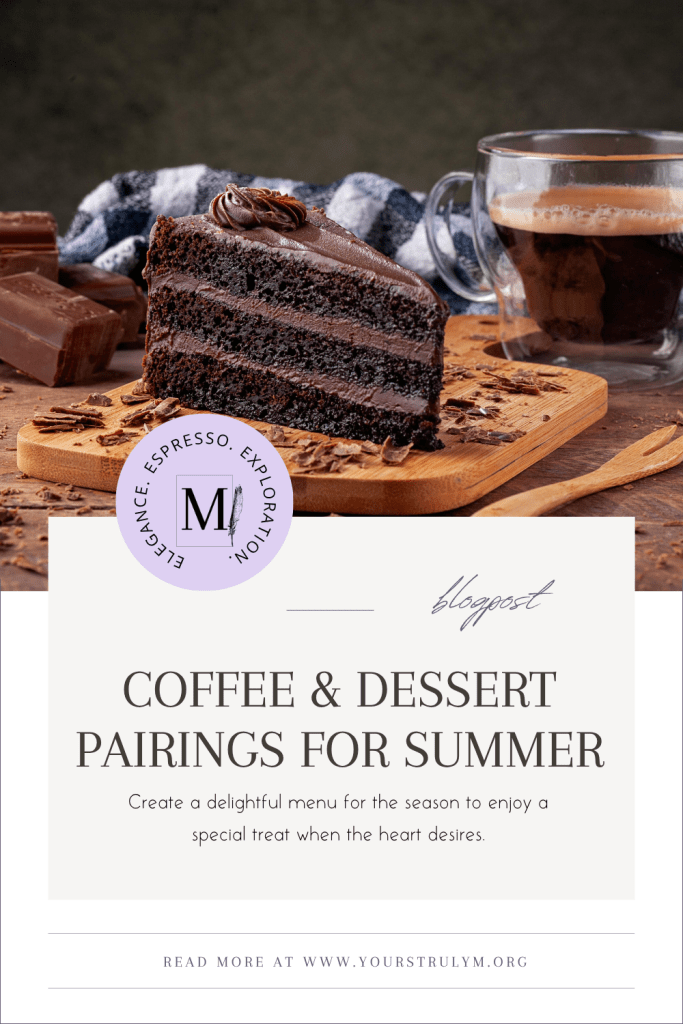 Coffee and dessert pairings for summer; foodie; food content; summer menu