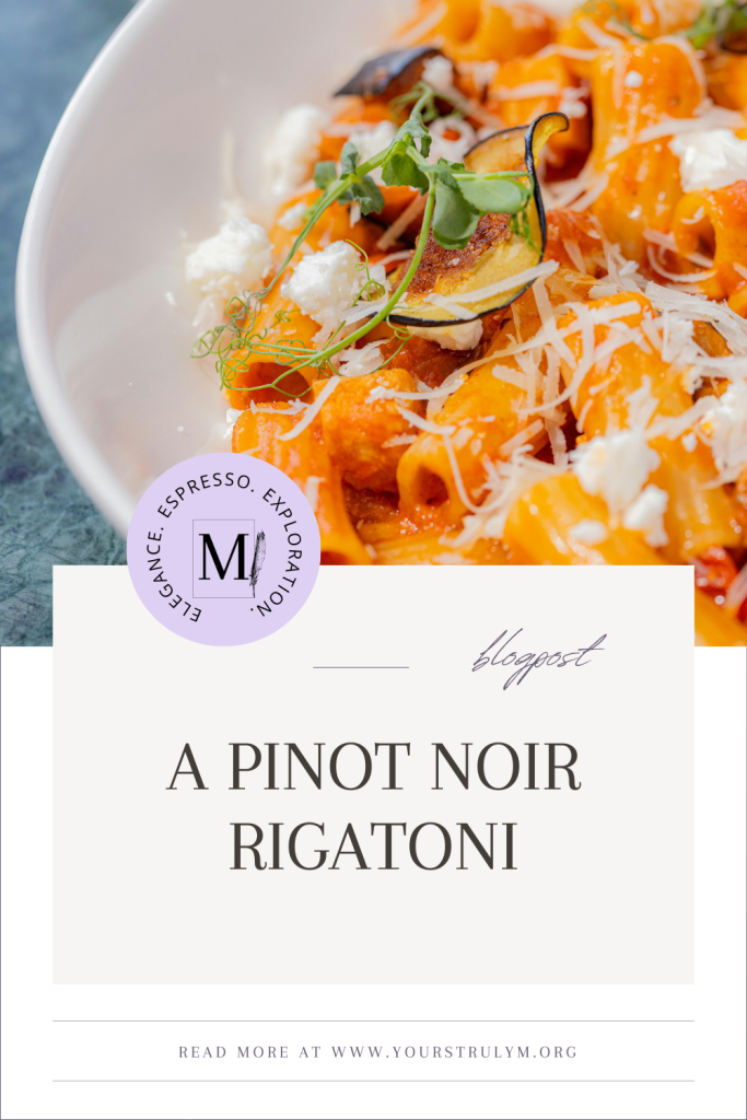 a pinot noir rigatoni