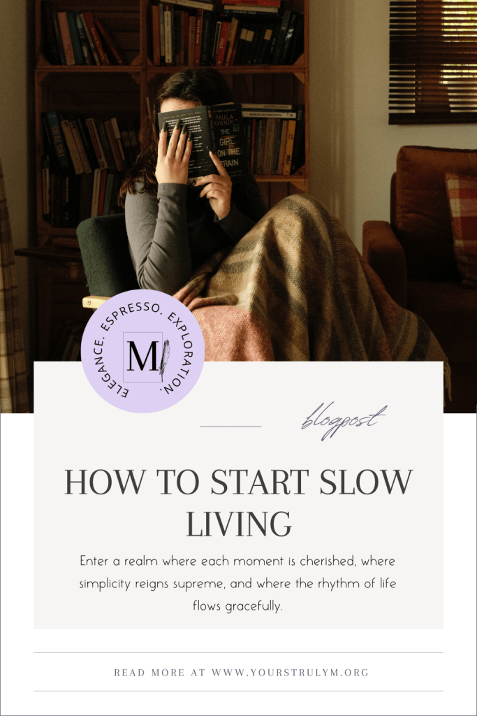 how to start slow living; how to start a slow life; how to start living slowly